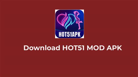 hot51 versi 1.1.499|HOT51 MOD APK v1.1.505 Unlock All Room 2024, Puaskan .